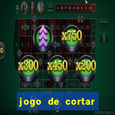 jogo de cortar frutinha para ganhar dinheiro